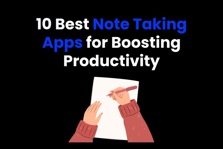 10 Best Note Taking Apps for Boosting Productivity