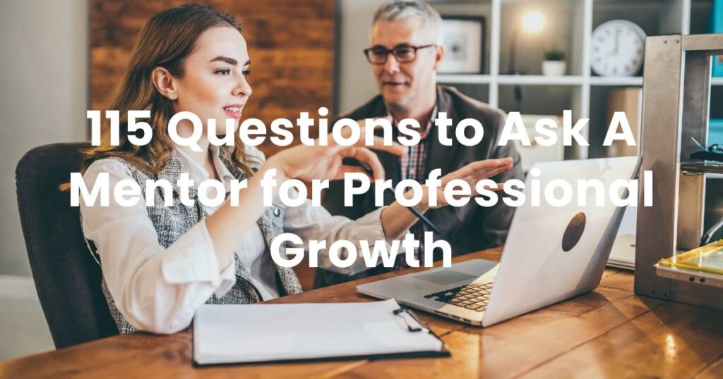 115 Questions to Ask A Mentor for Professional Growth