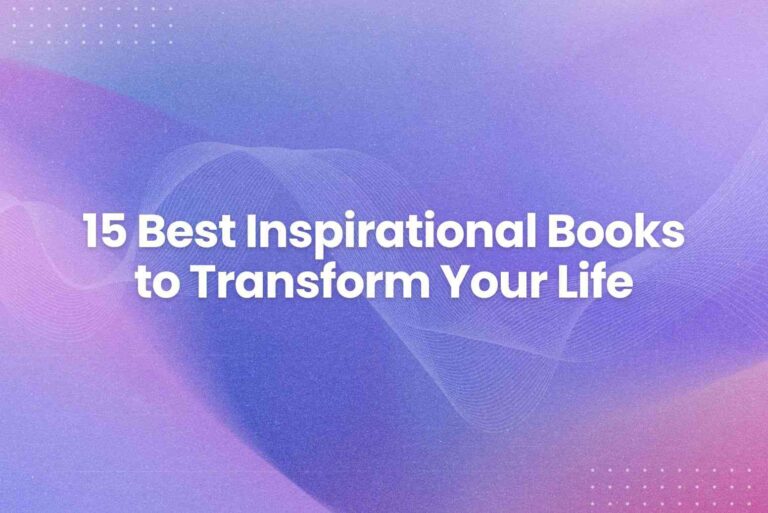 15 Best Inspirational Books to Transform Your Life