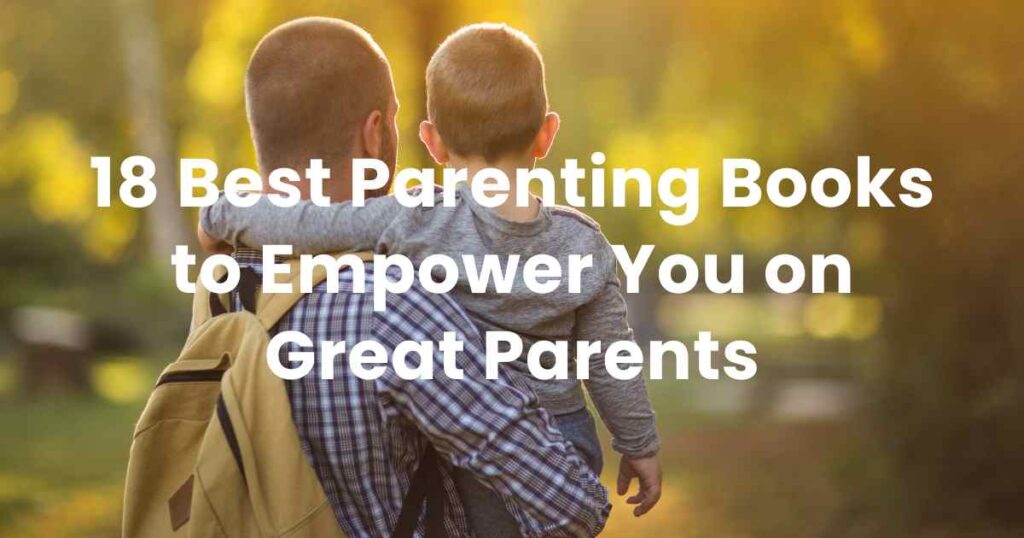 18 Best Parenting Books to Empower You on Great Parents