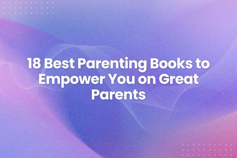 18 Best Parenting Books to Empower You on Great Parents