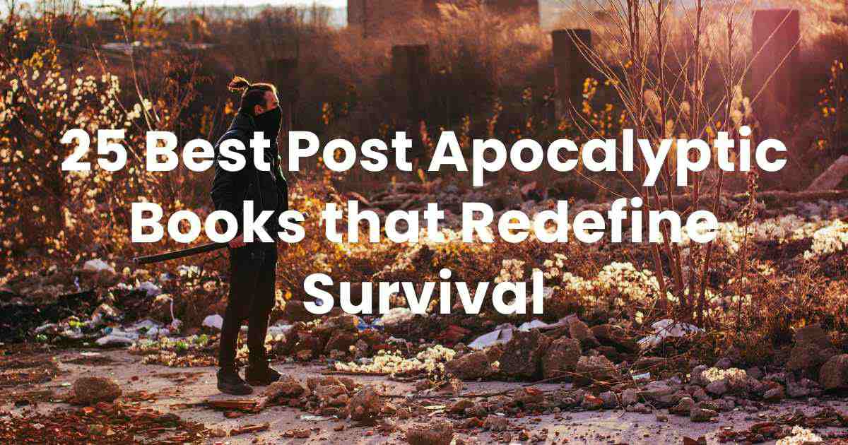 25 Best Post Apocalyptic Books that Redefine Survival Arvin