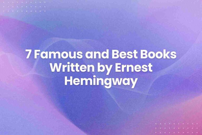 7 Famous and Best Books Written by Ernest Hemingway