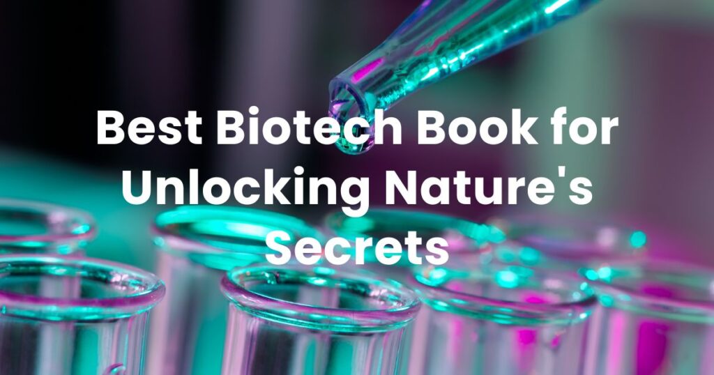 Best Biotech Book for Unlocking Nature's Secrets