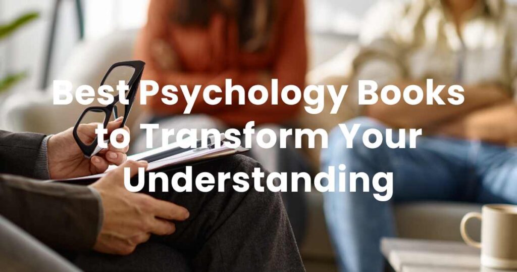 Best Psychology Books to Transform Your Understanding