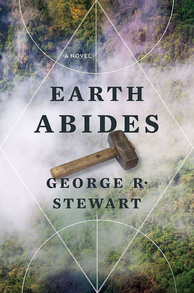 Earth Abides by George R. Stewart