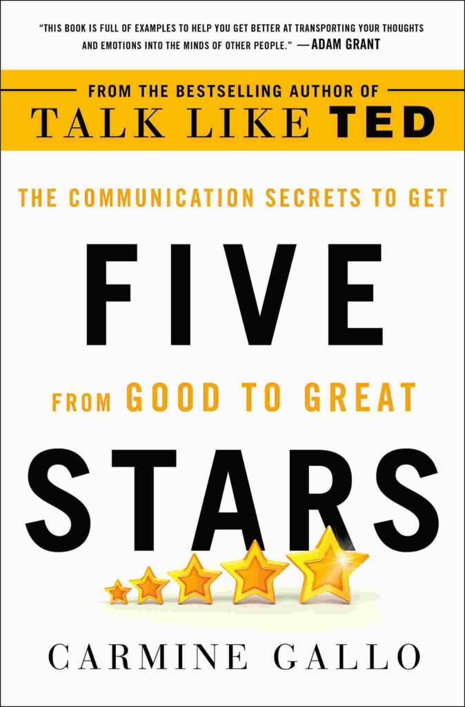 Five Stars: The Communication Secrets to Get from Good to Great by Carmine Gallo