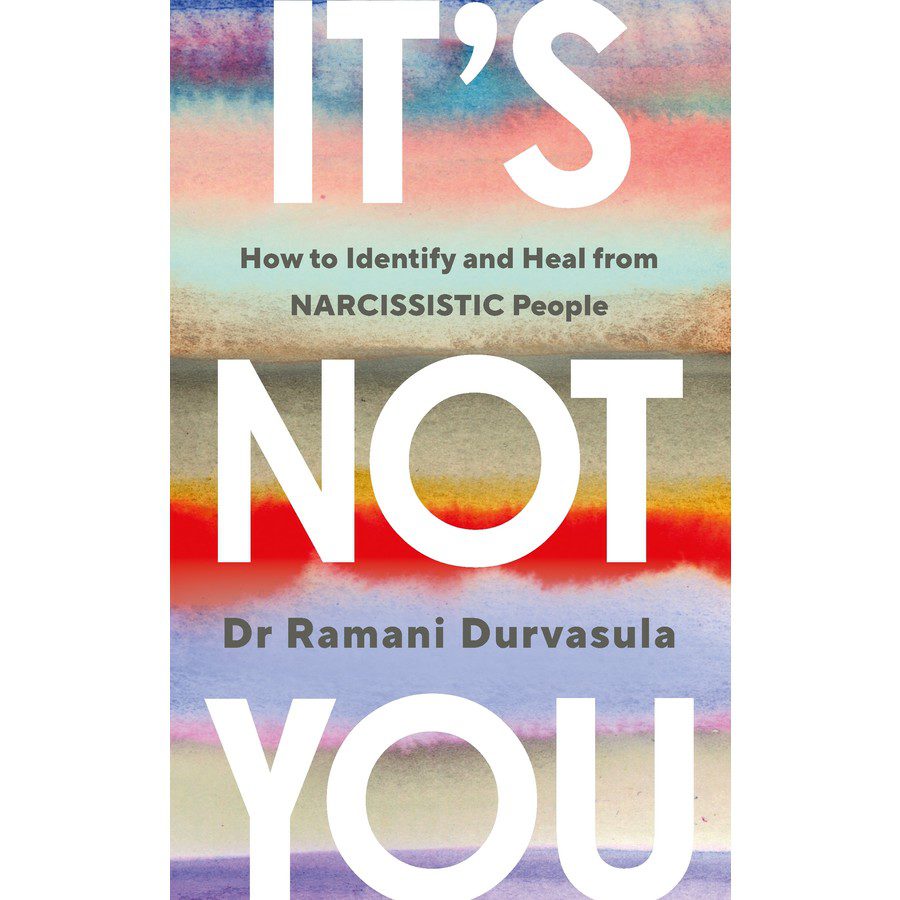 It’s Not You by Ramani Durvasula PhD