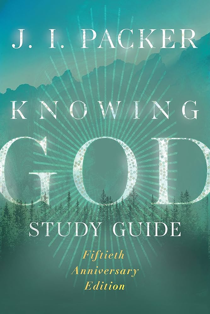 Knowing God : With Study Guide by J. I. Packer