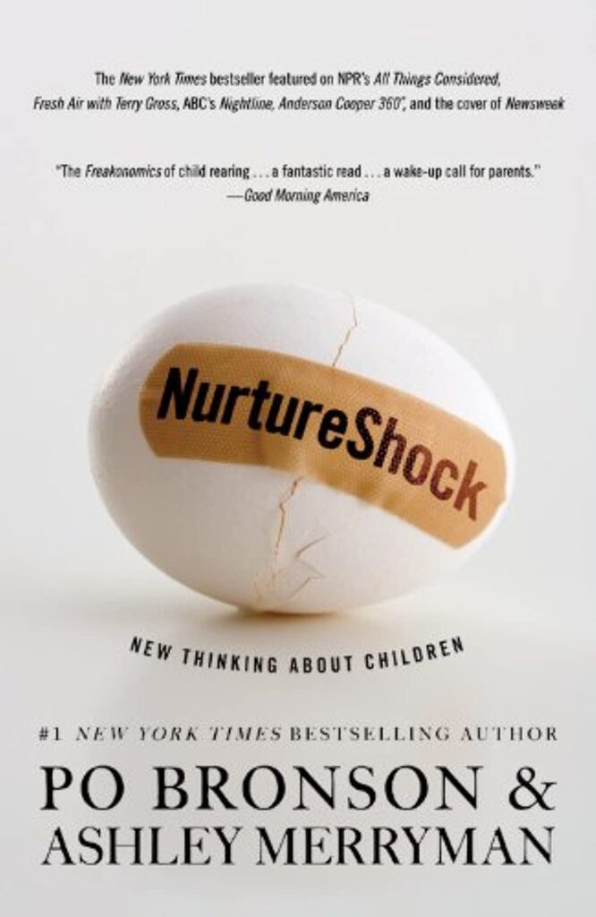 Nurture Shock: New Thinking About Children by Po Bronson and Ashley Merryman