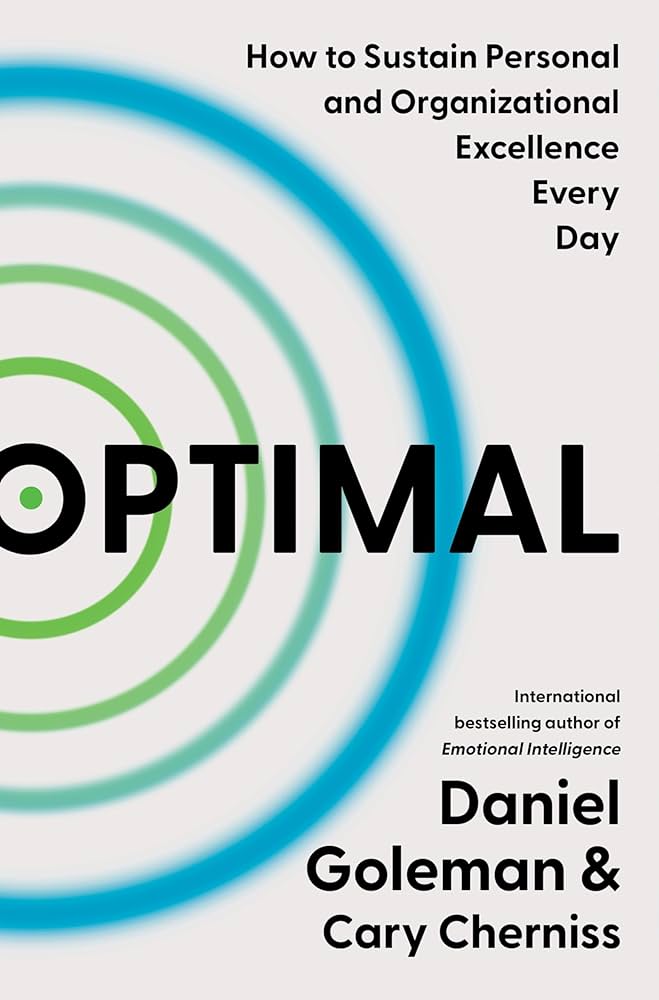 Optimal: How to Sustain Personal and Organizational Excellence Every Day by Daniel Goleman and Cary Cherniss