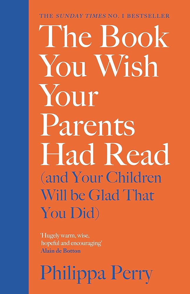 The Book You Wish Your Parents Had Read by Philippa Perry