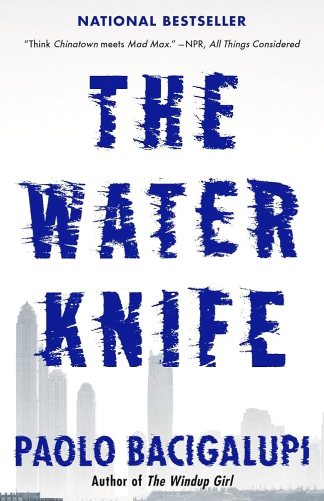 The Water Knife by Paolo Bacigalupi