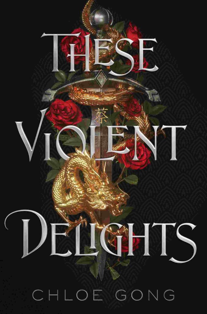 These Violent Delights by Chloe Gong