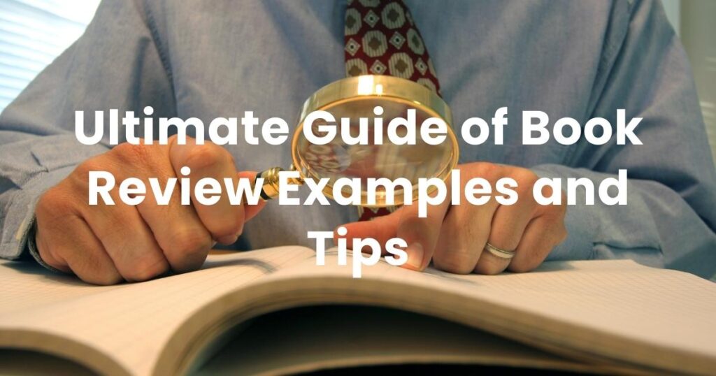 Ultimate Guide of Book Review Examples and Tips