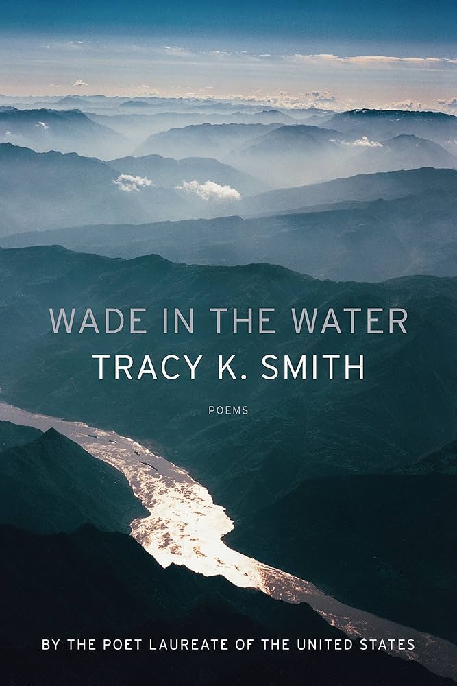 Wade in the Water by Tracy K. Smith