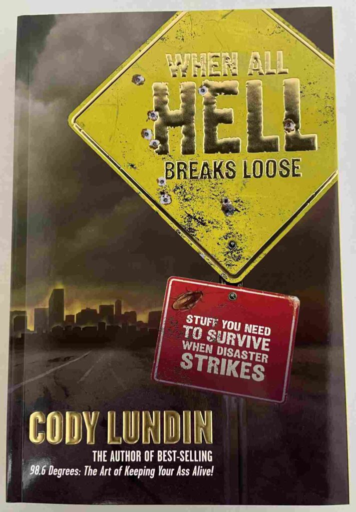 When All Hell Breaks Loose by Cody Lundin