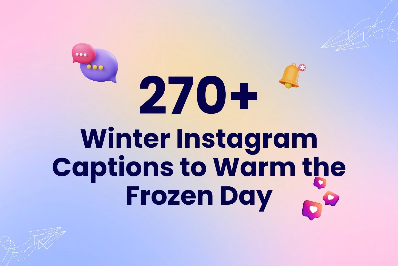 270+ Winter Instagram Captions to Warm the Frozen Day