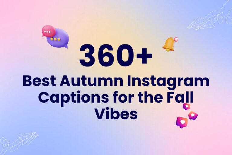 360+ Best Autumn Instagram Captions ​for the Fall Vibes