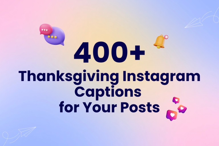 400+ Thanksgiving Instagram Captions for Your Celebration Posts