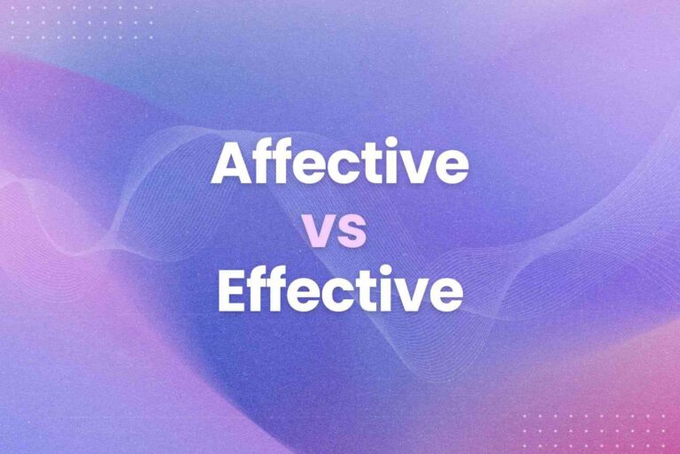 Affective vs Effective: Difference With Examples