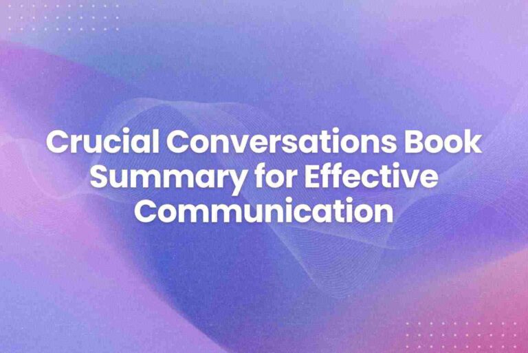 Crucial Conversations Book Summary for Effective Communication