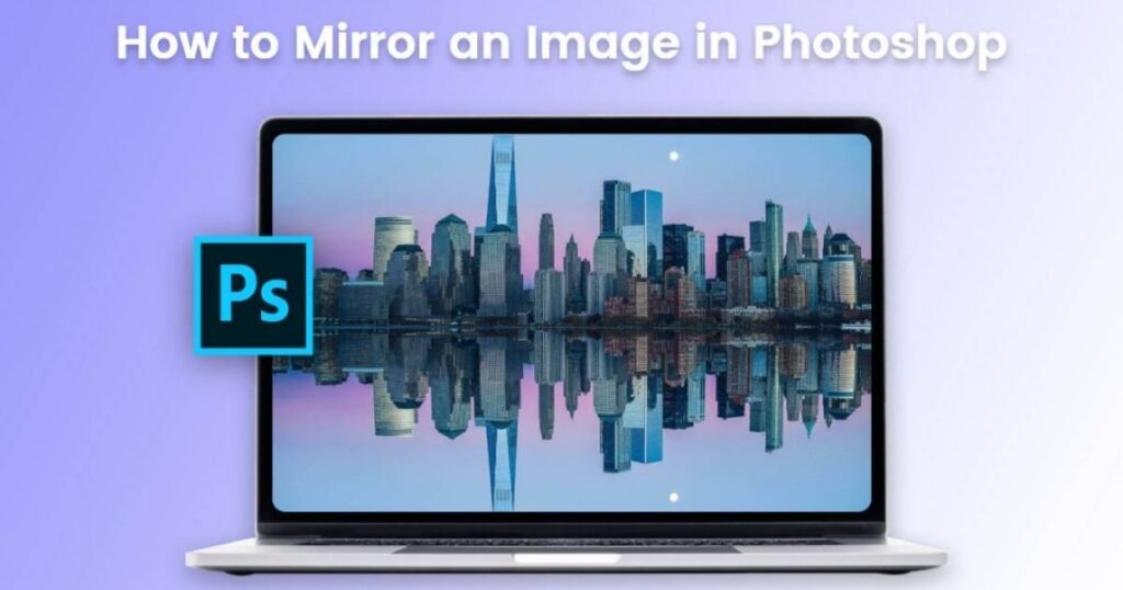 How to Mirror an Image in Photoshop