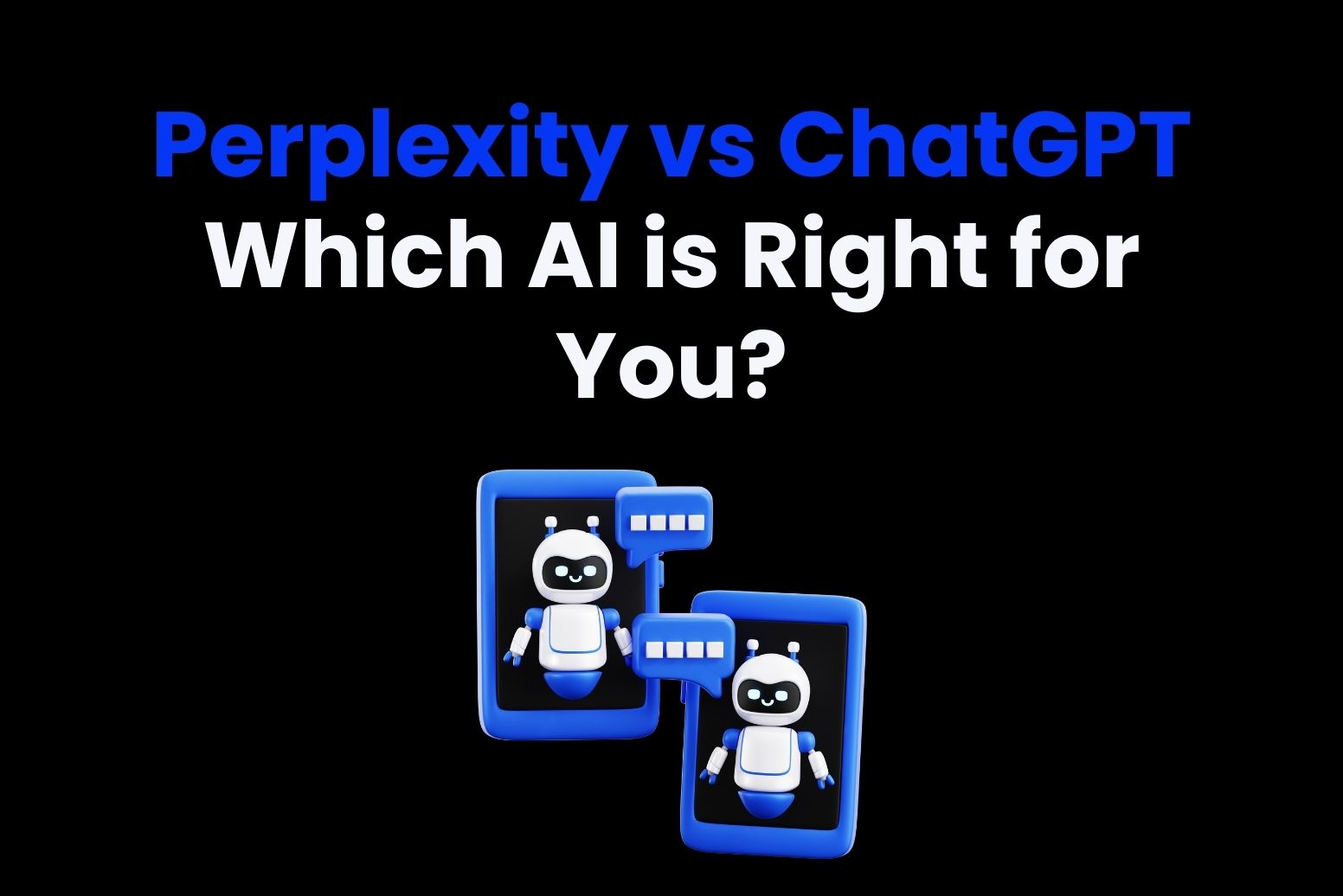 Perplexity vs ChatGPT: Which AI is Right for You?