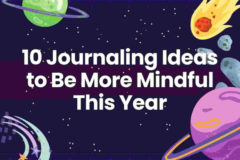 10 Journaling Ideas to Be More Mindful This Year