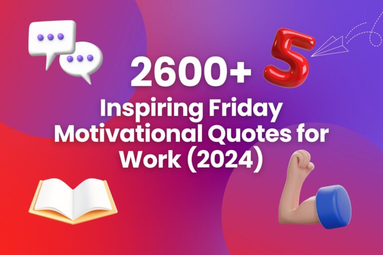 2600+ Inspiring Friday Motivational Quotes for Work (2024)