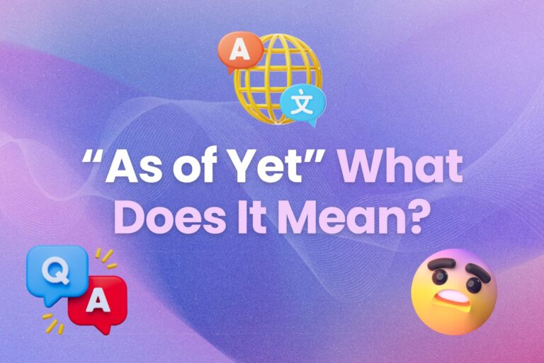 “As of Yet”: What Does It Mean?