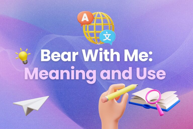 Bear With Me: Meaning and Use