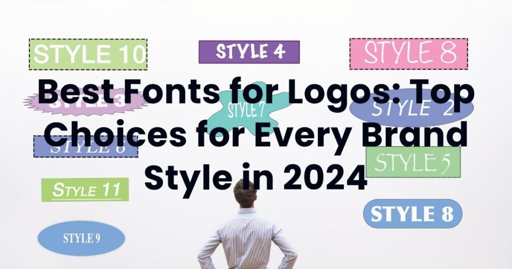 Best Fonts for Logos: Top Choices for Every Brand Style in 2024