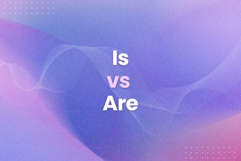 Best “Is vs Are” Uses and Meaning