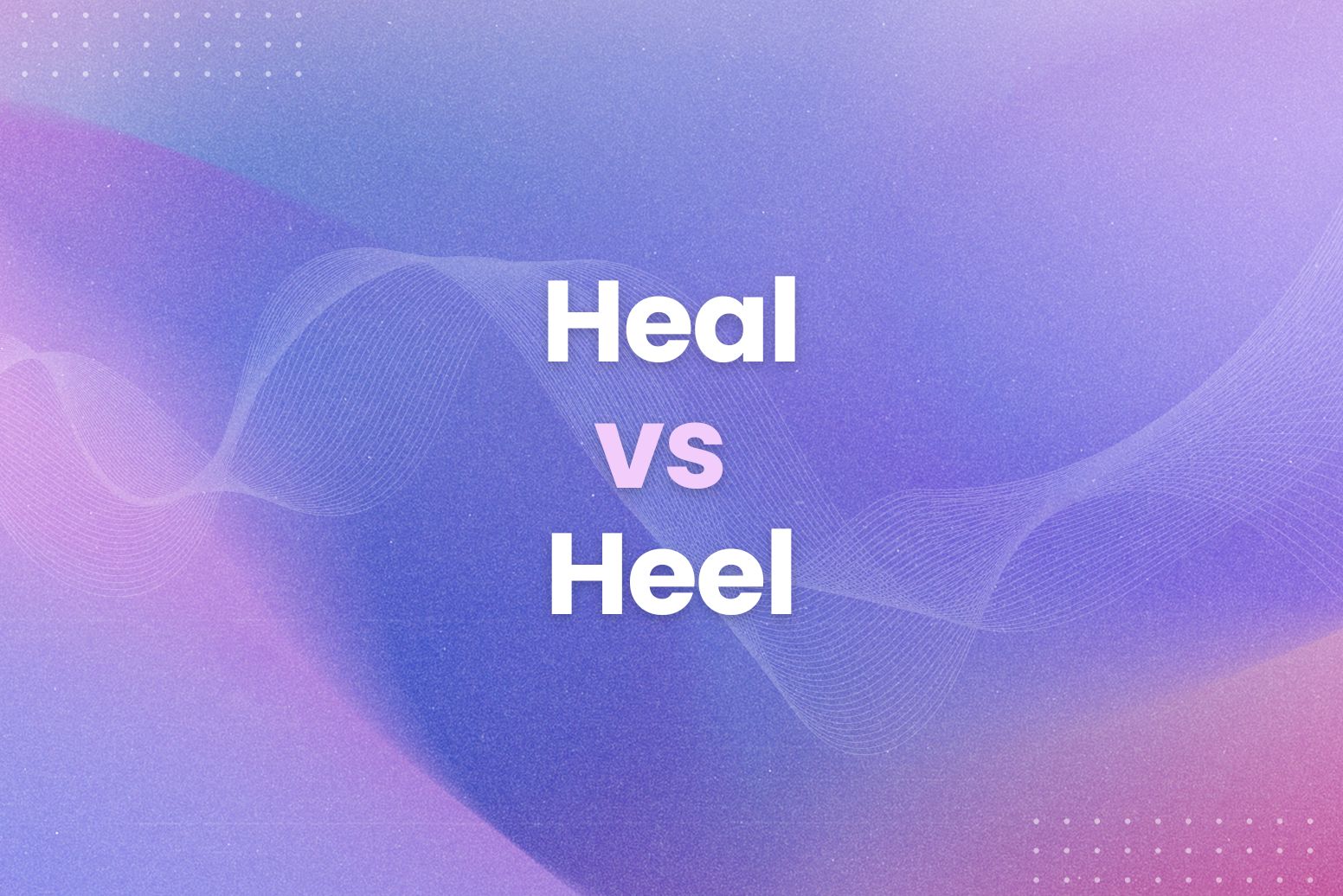 Best tips for heal vs heel. Use Arvin AI's free Grammar Checker!
