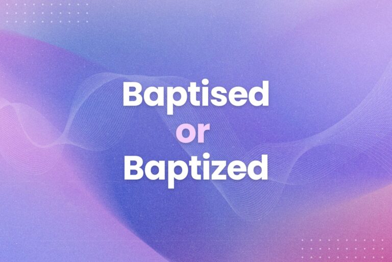 Best Ways to Use Baptised or Baptized