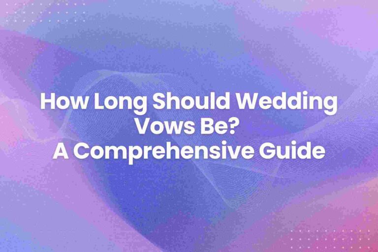 How Long Should Wedding Vows Be? A Comprehensive Guide