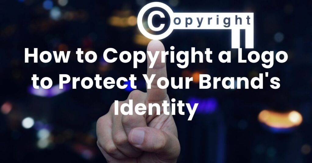 How to Copyright a Logo to Protect Your Brand's Identity