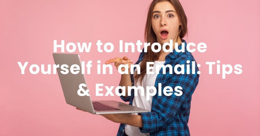 How to Introduce Yourself in an Email: Tips & Examples