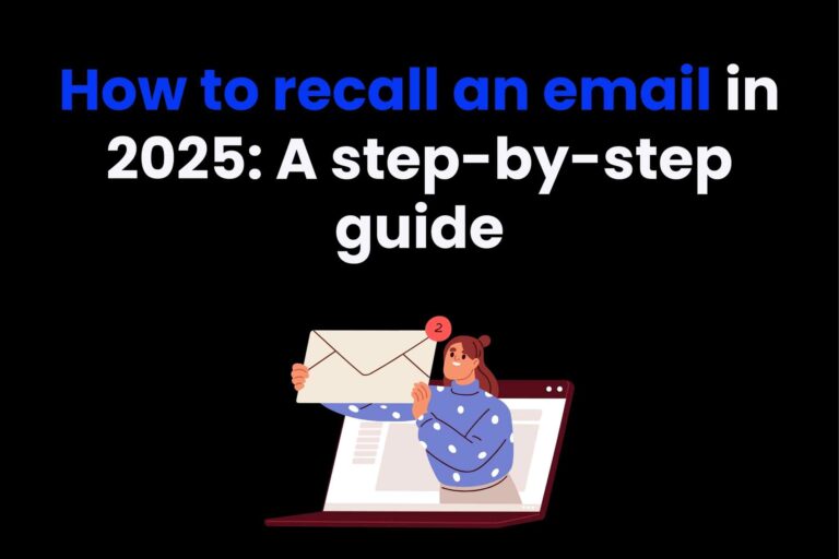 How to recall an email in 2025: A step-by-step guide