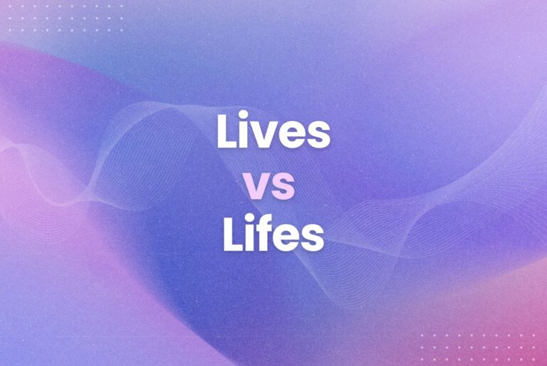 Lives vs Lifes, Which Is Right?