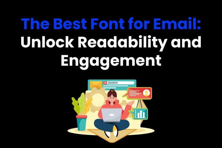 The Best Font for Email: Unlock Readability and Engagement