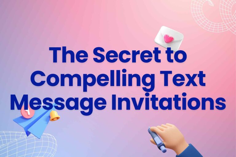 The Secret to Compelling Text Message Invitations