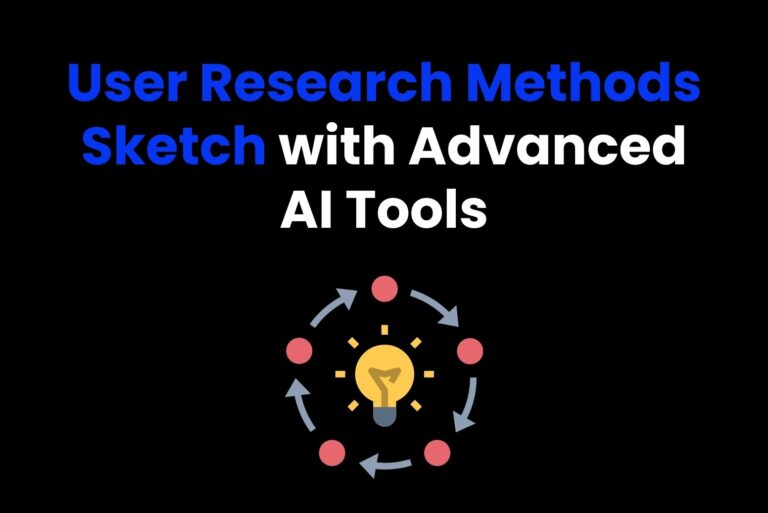 User Research Methods Sketch with Advanced AI Tools