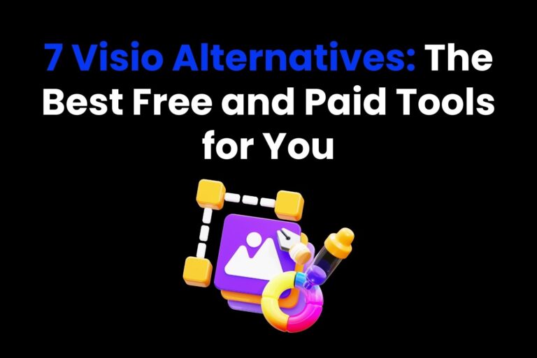 7 Visio Alternatives: The Best Free and Paid Tools for You