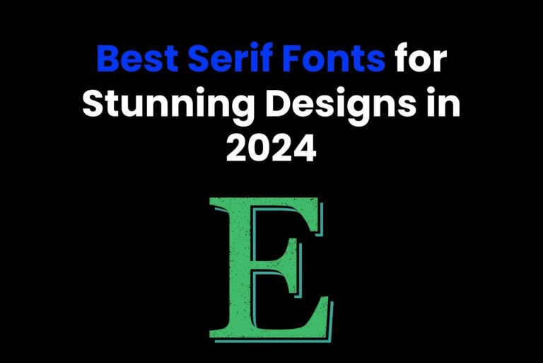 Best Serif Fonts for Stunning Designs in 2024