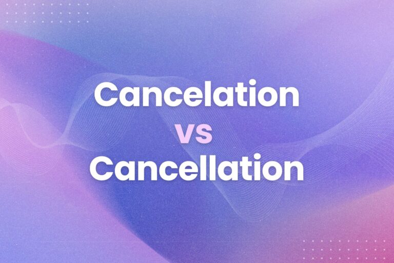 Cancelation vs Cancellation: A Quick and Easy Explanation