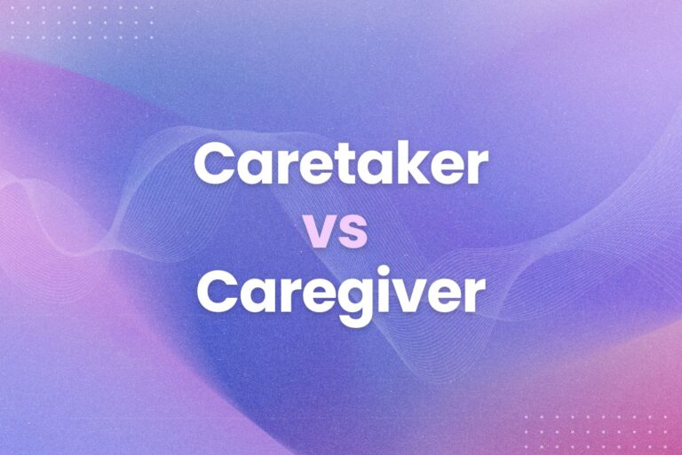 Caretaker vs Caregiver: Key Differences and Roles