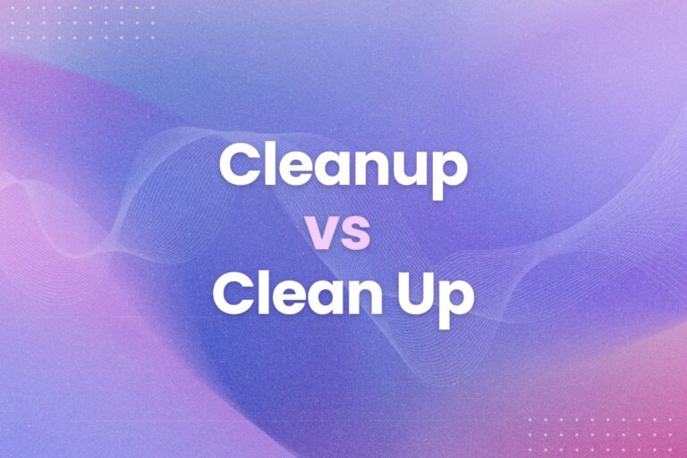 Cleanup or Clean Up: The Grammar Rule You Need to Know