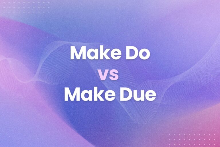 Simple Explanation About Make Do vs Make Due